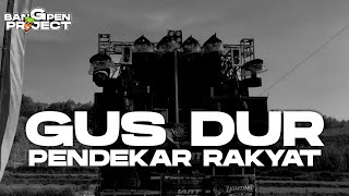 GUSDUR (PENDEKAR RAKYAT) TRAB X PARTY BANG PEN PROJECT