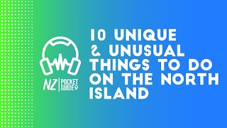 10 Unique & Unusual Things to Do on the North Island 🎧 NZPocketGuide.com