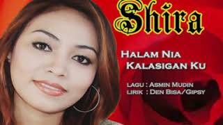 Shira - Halam Nia Kalasigan Ku