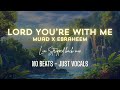 Muad X Ebraheem - Lord You're With Me | LIA Stripped back mix No Beats Vocals Only Nasheed
