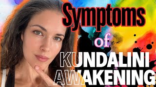 Kundalini Awakening and Spiritual Ascension Symptoms I've Experienced