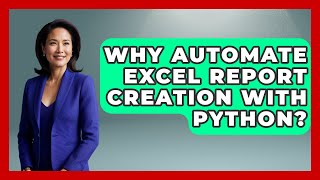 Why Automate Excel Report Creation With Python? - Python Code School