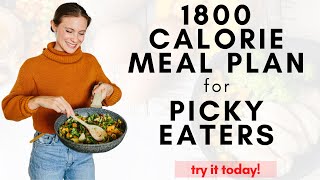 1800 Calorie Meal Plan for Picky Eaters