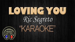 LOVING YOU - Ric Segreto (KARAOKE) Original Key