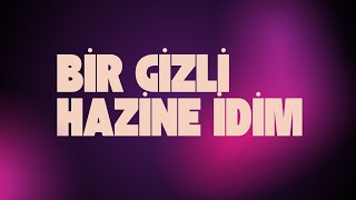 Bir gizli hazine idim - DOST TV - HAYRİ AKINCI