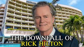 From Hotel Heir to Dynasty Destroyer: The Tragic Fall of Rick Hilton