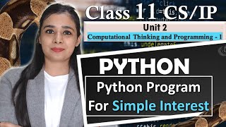 PYTHON - Python Program For Simple Interest | CBSE Class 11CS/IP | Lovejeet Arora