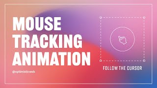 Build a Mouse Follow Animation in Minutes!