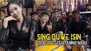 Sing Duwe Isin Dek Uci Feat Gitaning Wana