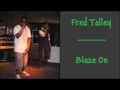 fred talley blaze on