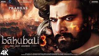 BAHUBALI 3 FULL MOVIE HD 4K FACTS | Prabhas | Anushka Shetty | Tamannaah Bhatia | SS Rajamouli |2021