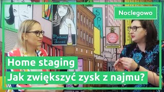 Home staging - wyróżnij się i zwiększ zysk z najmu. Martyna Szczawińska dla Noclegowo.tv