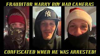 Frauditor Marky Boy Had Cameras Confiscated When He Was Arrested!