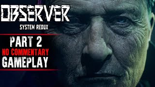 Observer: System Redux Gameplay - Part 2 (No Commentary)