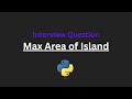 Max Area of Island - Leetcode 695 - Python