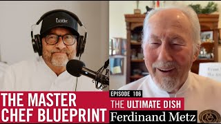 The Master Chef Blueprint: Ferdinand Metz Unveils His Secret to Culinary Success