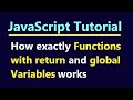 JavaScript Tutorial - How exactly Functions with return and global Variables works
