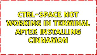 Ubuntu: Ctrl-Space not working in terminal after installing Cinnamon (2 Solutions!!)
