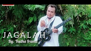 JAGALAH (New Version) | Voc. Yudha Irama Cipt. Romy Purnama