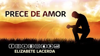 Prece de Amor (Emmanuel) adaptada e Cantada por Elizabete Lacerda .