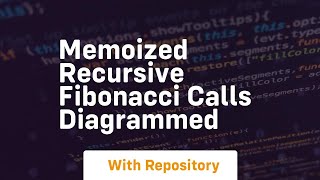 Memoized recursive fibonacci calls diagrammed
