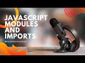 JavaScript Modules and Imports: Organizing Your Code 📂