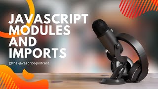 JavaScript Modules and Imports: Organizing Your Code 📂