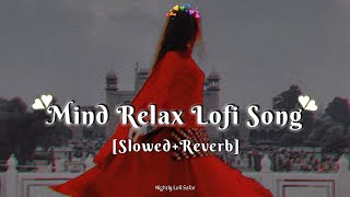 Mind Relax Lofi Mashup Feel song❤️ | Mind Relaxing Lofi Mashup | Trending Instagram Song