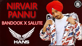 Bandook X Salute Remix - Dj Hans | Nirvair Pannu | Punjabi Remix Songs 2020