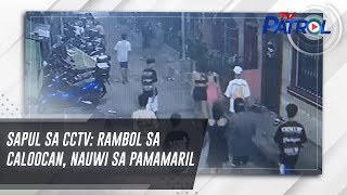 SAPUL SA CCTV: Rambol sa Caloocan, nauwi sa pamamaril | TV Patrol