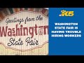 Washington State Fair having trouble hiring workers