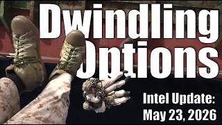 Intel Update - May 23 - Dwindling Options