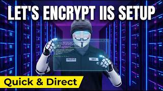 Let's Encrypt Windows 11 Pro IIS Download Setup How To Install Free SSL Certificates TLS Web Hosting