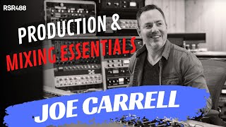 RSR488 - Joe Carrell - Behind the Board: Mixing, Production, and the Studio Life