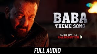Baba Theme | Audio | Saheb Biwi Aur Gangster 3 | Sanjay Dutt |Jimmy |Mahie Gill | Chitrangada