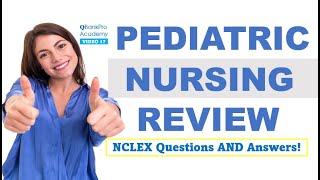 NCLEX Practice Test 2022, Nursing Review | PEDIATRICS | High Yield Questions with Answers Explained
