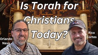 Is Torah for Christians Today? - with Guest - Rico Cortes