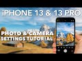 iPhone 13 & 13 Pro The Ultimate Camera & Photo Settings Tutorial