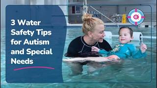 Autism & Water Safety: 3 Essential Swimming Safety Tips for Nonverbal and Special Needs Swimmers
