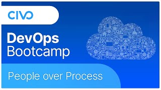 People over process - Civo DevOps Bootcamp 2021