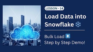 ❄️ How does Data Get into Snowflake? Bulk Load-Hands-On Demo!