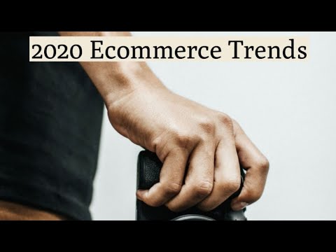 Ecommerce Trends 2020