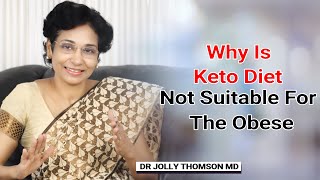 Why Is Keto Diet Not Suitable For The Obese? | Dr.Jolly Thomson Life Care Centre