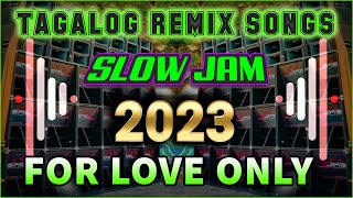 BEST TAGALOG POWER LOVE SONG 2023 ||  NONSTOP #SLOW JAM REMIX 2023 | FREE TO USE NO COPYRIGHT
