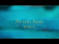 No Eres Santa | KiddKenai (BORNANTHENLOVE EP)