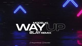 MODELKI - WAYUP (BLAY REMIX)