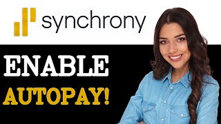 How To Setup Auto Pay For Your Synchrony Bank Credit Card (2025)