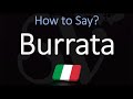 How to Pronounce Burrata? (CORRECTLY)