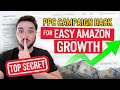 The Best Kept PPC Campaign Hack For Easy Growth on Amazon
