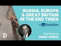 Russia, Great Britain And Europe In The End Times | Derek Prince